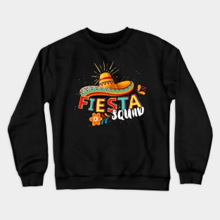 Fiesta Squad Sombrero Mexico Party Cinco De Mayo Matching Crewneck Sweatshirt